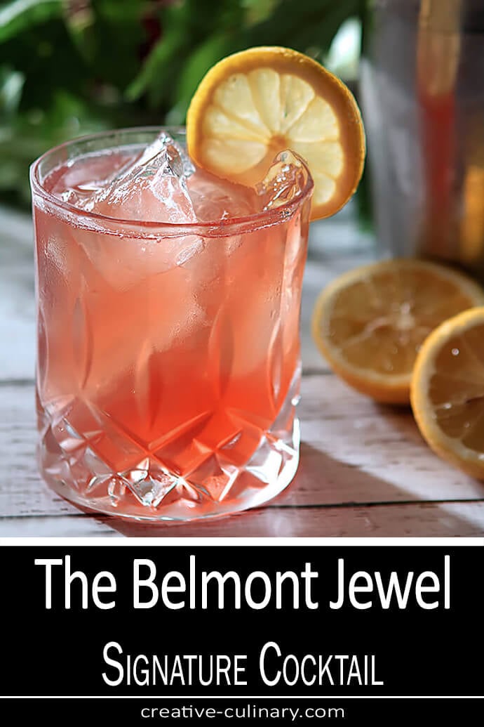 Belmont Jewel Cocktail The Belmont Jewel Cocktail is the signature drink of the Belmont Stakes. Served in a lowball glass and garnished with a lemon wheel.
