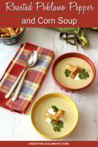Roasted Poblano Pepper and Corn Soup in Yellow and Red Bowls