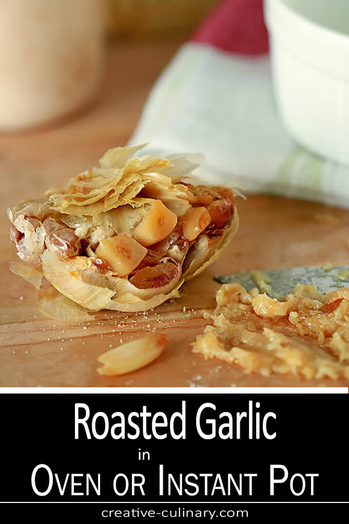 How to Make Roasted Garlic in the Oven or Instant Pot
